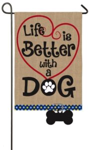 Life is Better with a Dog Garden Burlap Flag by Evergreen